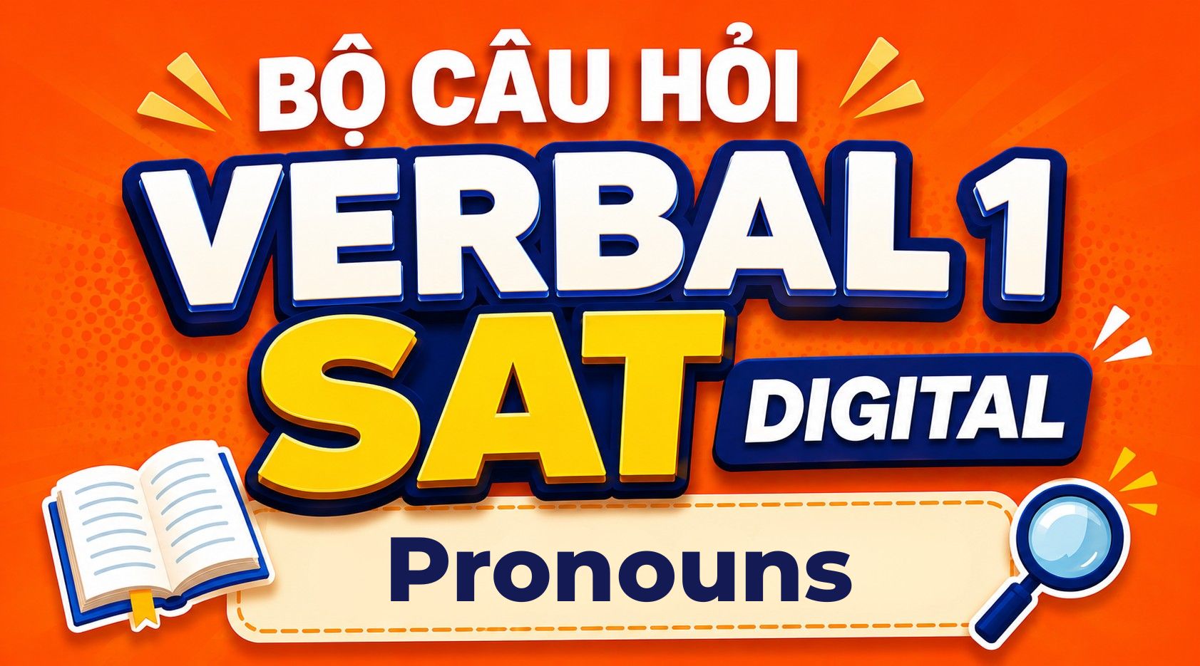 Pronouns-Bộ câu hỏi Verbal 1 SAT Digital(06.PrepPros Digital SAT Writing)