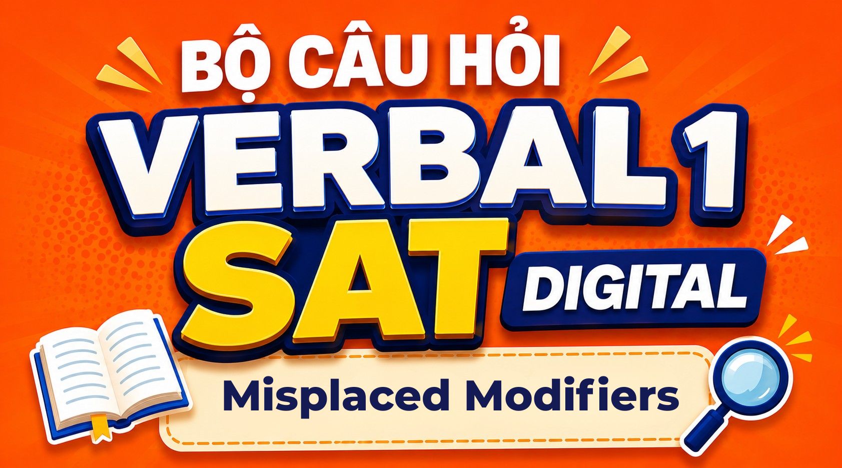 Misplaced Modifiers-Bộ câu hỏi Verbal 1 SAT Digital(06.PrepPros Digital SAT Writing)