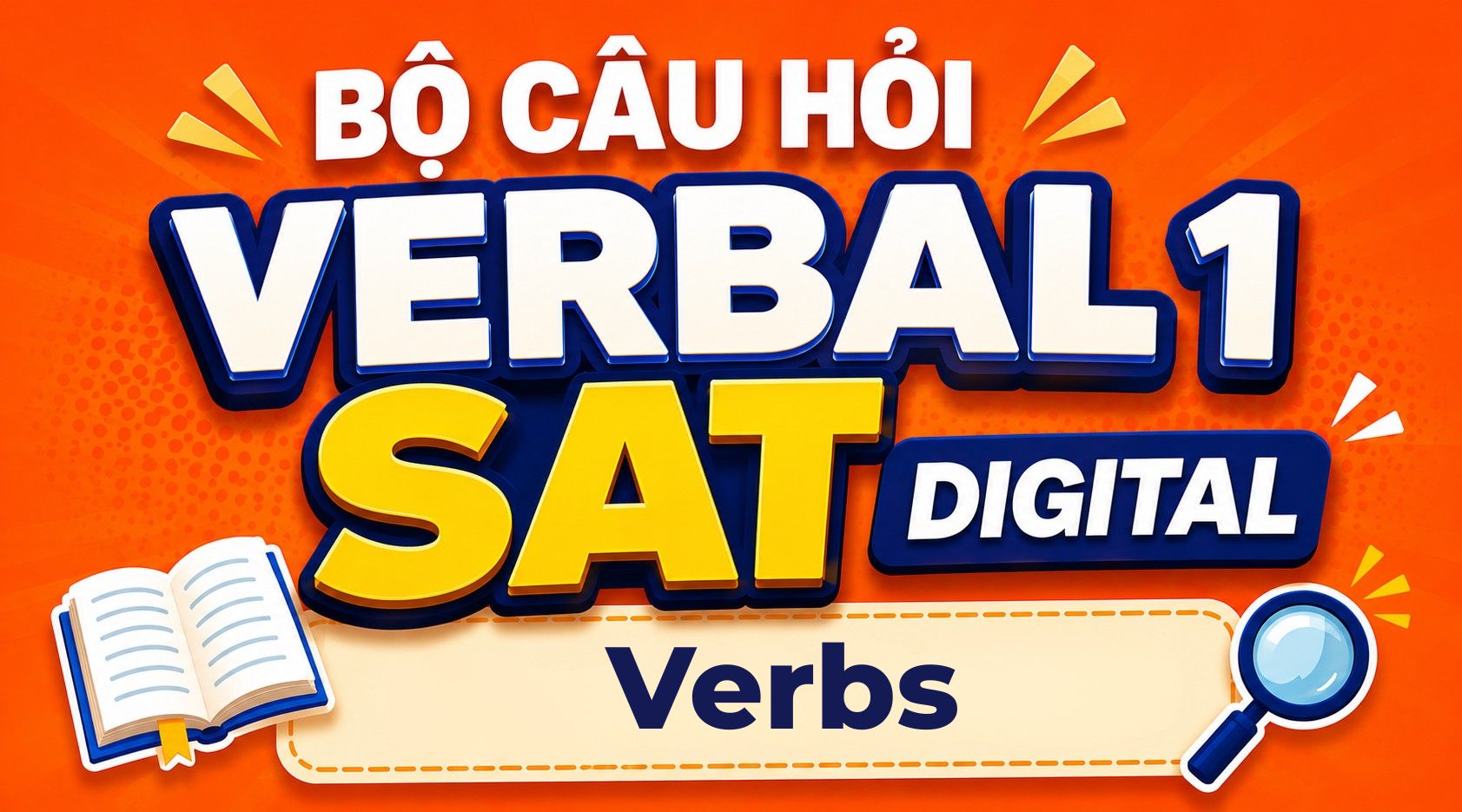 Verbs-Bộ câu hỏi Verbal 1 SAT Digital(06.PrepPros Digital SAT Writing)
