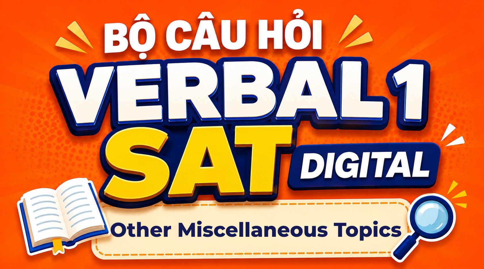 Other Miscellaneous Topics-Bộ câu hỏi Verbal 1 SAT Digital(06.PrepPros Digital SAT Writing)